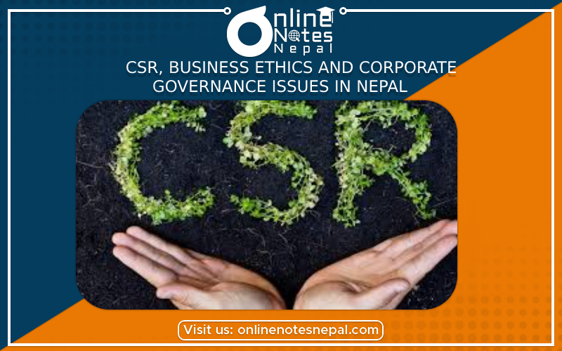 CSR, Business Ethics and Corporate Governance Issues in Nepal